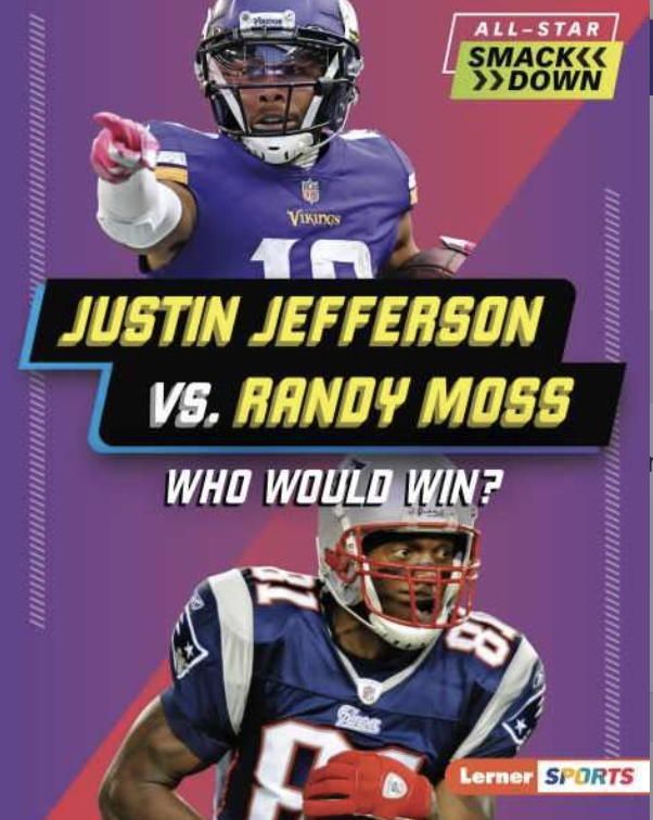 Cover for Justin Jefferson vs. Randy Moss: Who Would Win by Jim Gigliotti